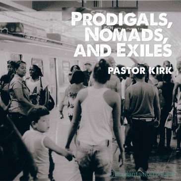 Prodigals, Nomads, and Exiles